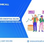 Tìm Hiểu Conceptual Selling – Hiểu Đúng Xu Hướng Bán Hàng Hiện Đại